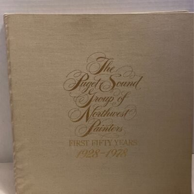 The Puget Sound Group of Northwest Painters First 50 Years 1928-1978 W/Signature