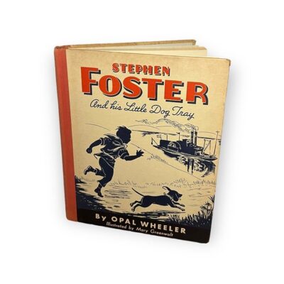 1941 Stephen Foster and His Little Dog Tray. by Opal Wheeler. Illustrated