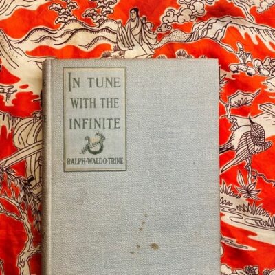 In Tune with the Infinite — Ralph Waldo Trine — 1897 HC — Metaphysical / Occult