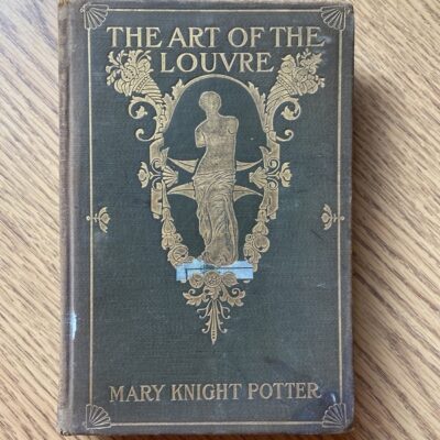 1904 THE ART OF THE LOUVRE by mary knight potter – First Edition – Hardcover