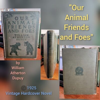 “Our Animal Friends and Foes” by William Atherton Dupuy 1925 Vintage Hardcover